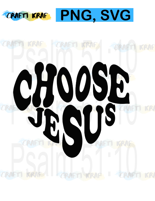 PNG & SVG Files downloads - Choose Jesus Heart