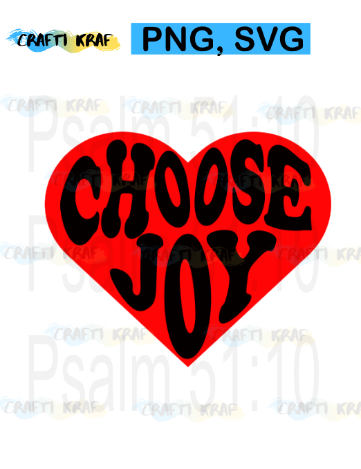 PNG & SVG Files downloads - Choose Joy Heart