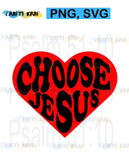 PNG & SVG Files downloads - Choose Jesus Heart